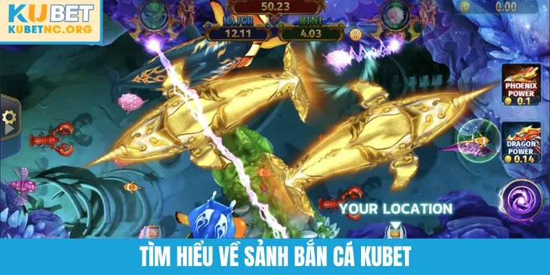Tìm hiểu về sảnh bắn cá KUBET
