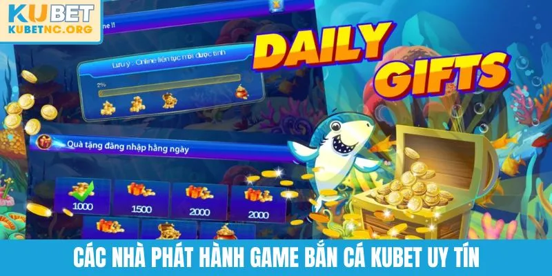 Các nhà phát hành game bắn cá KUBET uy tín