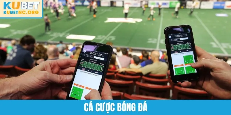 Cá Cược Bóng Đá - Chiến Lược Chinh Phục Kèo Tại KUBET
