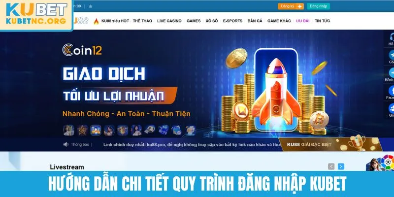 Hướng dẫn chi tiết quy trình đăng nhập KUBET