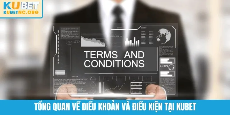 Tổng quan về điều khoản và điều kiện tại KUBET