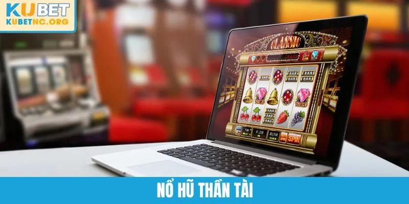 Nổ Hũ Thần Tài – Cơ Hội Trúng Jackpot Tiền Tỷ Năm 2025