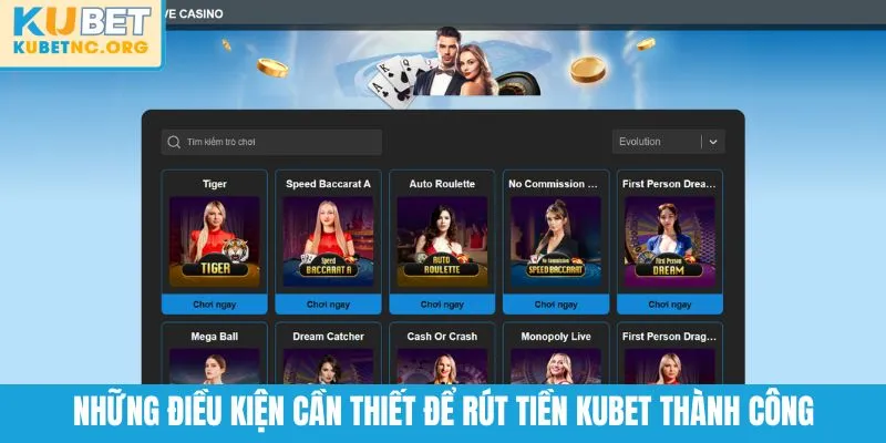 Những điều kiện cần thiết để rút tiền KUBET thành công