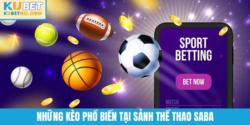 Những kèo phổ biến tại sảnh thể thao SABA