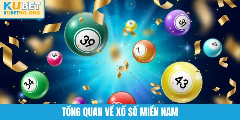Tổng quan về xổ số miền Nam